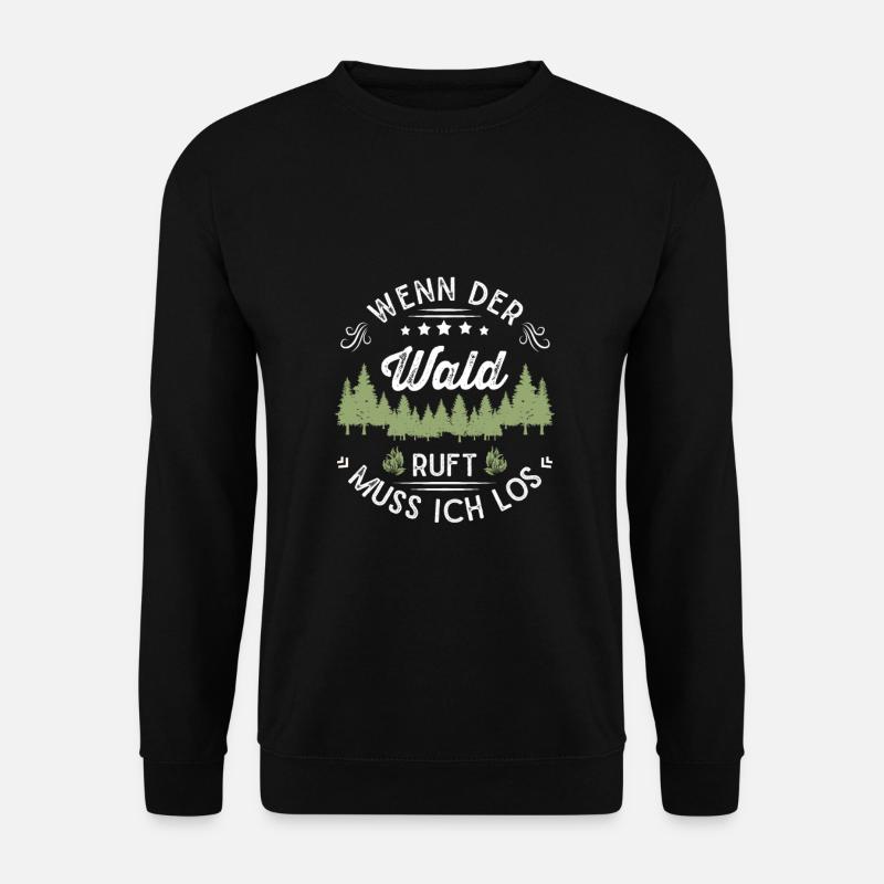 Wenn der Wald ruft muss ich los - Unisex Pullover - Schwarz