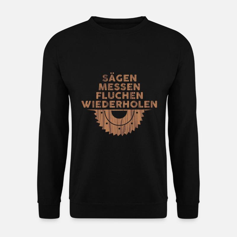Sägen messen fluchen wiederholen - Unisex Pullover - Schwarz