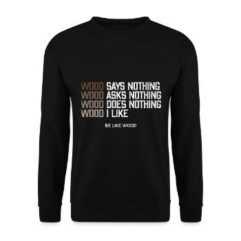 Wood says nothing I like wood be like wood - Unisex Sweatshirt - black - Front - Alina (178cm) & Michal (187cm)