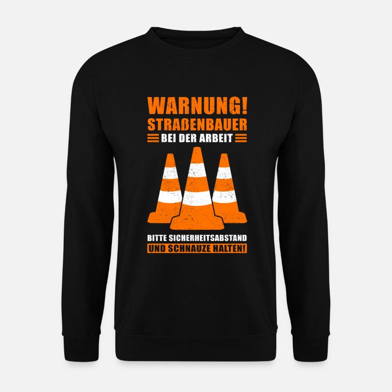Straßenbauer Straßenbau Straßenmeisterei Geschenk - Unisex Pullover - Schwarz