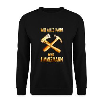Wer alles kann wird Zimmermann - Unisex Pullover - Schwarz - Vorne - Alina (178cm) & Michal (187cm)