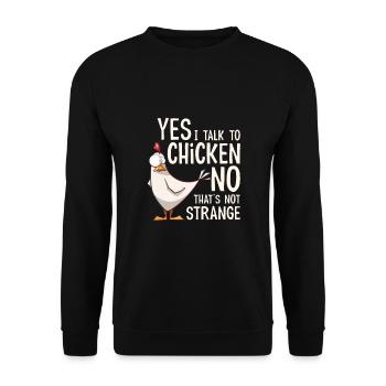 Yes I talk to chickens - Unisex Sweatshirt - black - Front - Alina (178cm) & Michal (187cm)