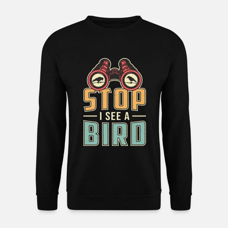 Bird Watching Retro Stop I See A Bird Watcher - Unisex Pullover - Schwarz