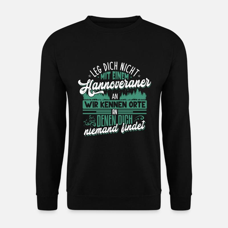 Leg dich nicht mit Hannoveraner an - Unisex Pullover - Schwarz