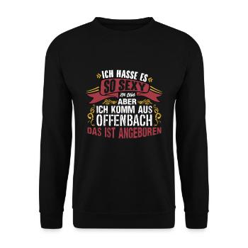 Ich hasse es so sexy zu sein #Offenbach - Unisex Pullover - Schwarz - Vorne - Alina (178cm) & Michal (187cm)