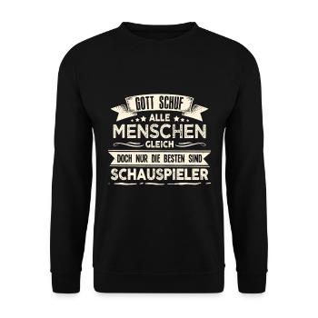 Gott schuf Schauspieler besser Theater - Unisex Pullover - Schwarz - Vorne - Alina (178cm) & Michal (187cm)