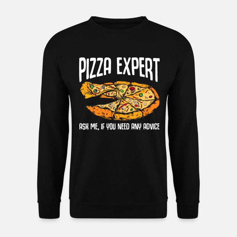 Pizza Expert Funny Pizza Advice - Unisex Sweatshirt - black