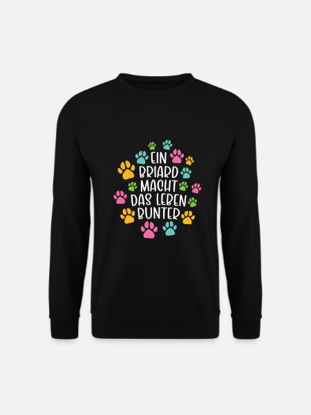 Briard machen Leben bunter Hund - Unisex Pullover - Schwarz