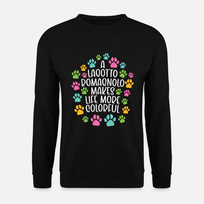 Lagotto Romagnolo make life colorful dog - Unisex Pullover - Schwarz