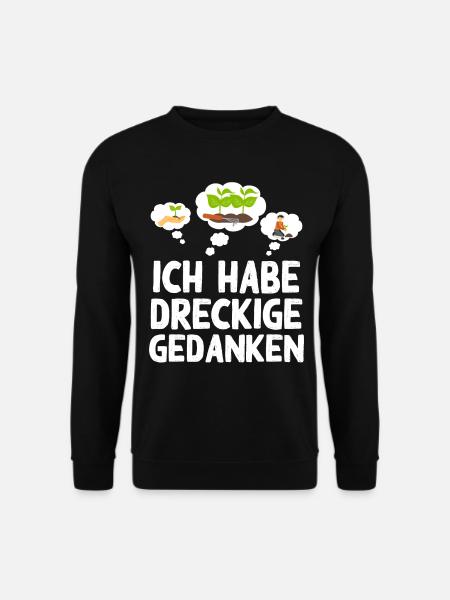 Dreckige Gedanken Gartenarbeit Garten Humor Gärtne - Unisex Pullover - Schwarz