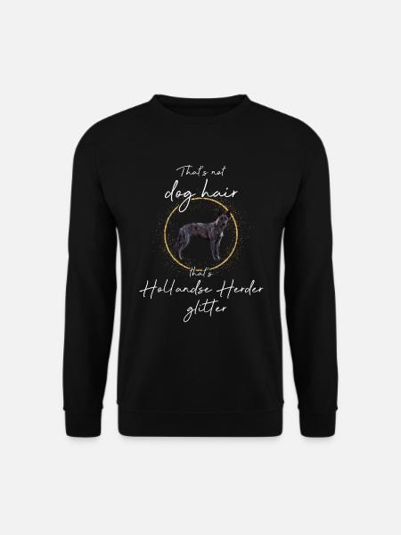 That's not dog hair that's hollandse herder - Unisex Pullover - Schwarz