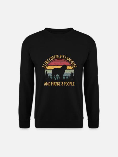 I like coffee my Landseer and maybe 3 people - Unisex Pullover - Schwarz