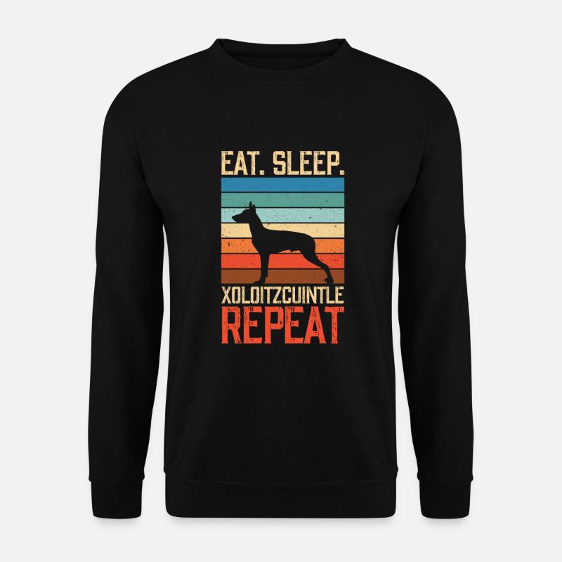 Eat sleep Xoloitzcuintle repeat - Unisex Sweatshirt - black