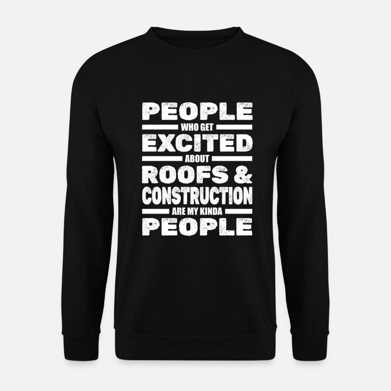 Roofer Roofing Roofing Craftsmen - Unisex Sweatshirt - black