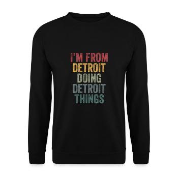 I'm from Detroit doing Detroit things - Unisex Pullover - Schwarz - Vorne - Alina (178cm) & Michal (187cm)
