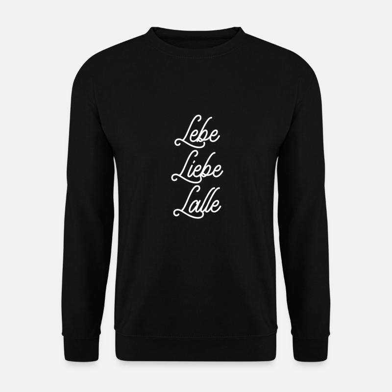 Lebe Liebe Lalle - Unisex Pullover - Schwarz