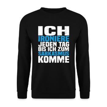 Sarkusmus Spruch Schwarzer Humor Lustiges Ironie - Unisex Pullover - Schwarz - Vorne - Alina (178cm) & Michal (187cm)