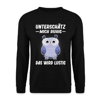 Lustiger Spruch Eulen Motiv Statement Sarkasmus - Unisex Pullover - Schwarz - Vorne - Alina (178cm) & Michal (187cm)