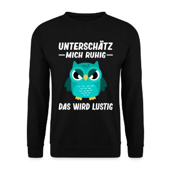 Lustiger Spruch Statement Sarkasmus Eulen Motiv - Unisex Pullover - Schwarz - Vorne - Alina (178cm) & Michal (187cm)