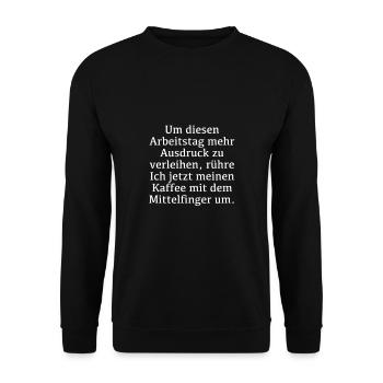 Um diesen Arbeitstag mehr Ausdruck zu verleihen... - Unisex Pullover - Schwarz - Vorne - Alina (178cm) & Michal (187cm)