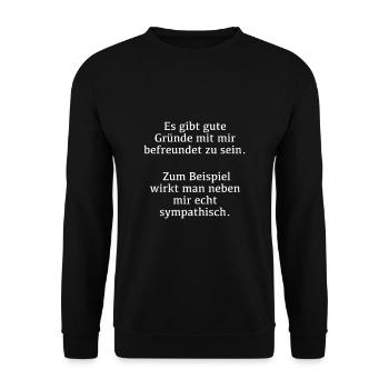 Es gibt gute Gründe mit mir befreundet zu sein... - Unisex Pullover - Schwarz - Vorne - Alina (178cm) & Michal (187cm)