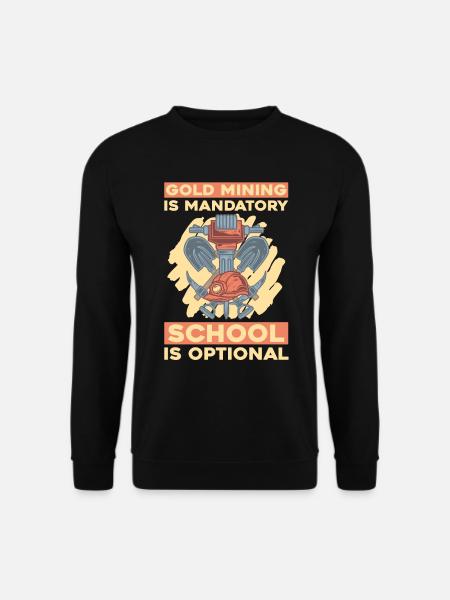Gold Mining Gold Mine - Unisex Sweatshirt - black