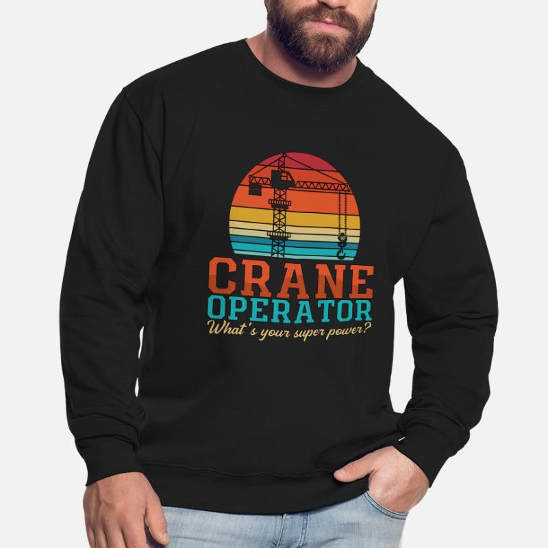 Crane Operator Crane Driver Construction Worker Crane Gift Unisex Sweatshirt