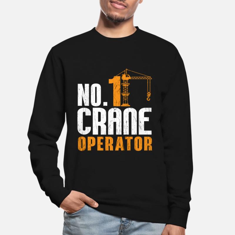 Crane Operator Construction Construction Profession Work Gift Unisex Sweatshirt