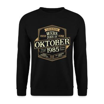 Oktober 1985 Geburtstag Mann - Unisex Pullover - Schwarz - Vorne - Alina (178cm) & Michal (187cm)