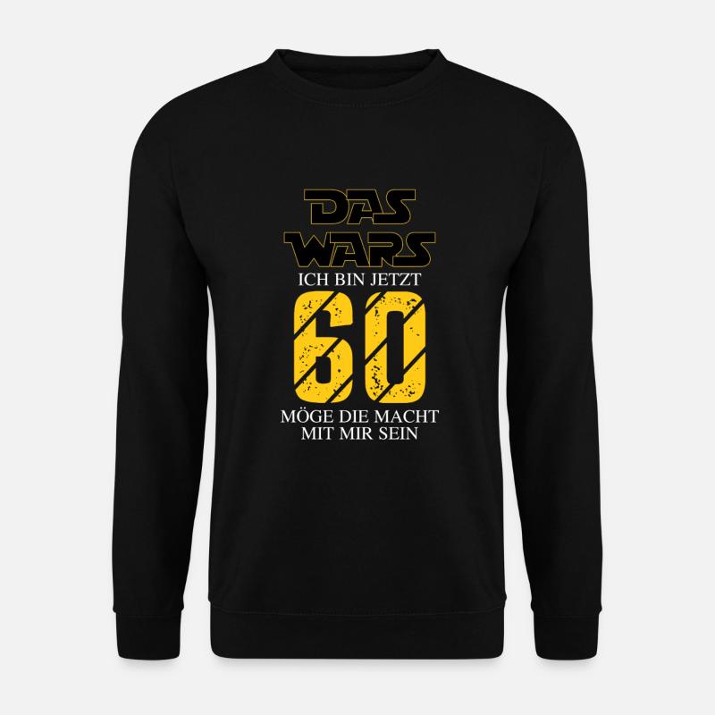 Das wars Ich bin jetzt 60 - Unisex Pullover - Schwarz