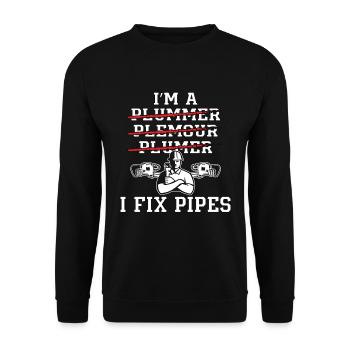 Plumber I'm A I Fix Pipes Plumbing Pipe Plumbers - Unisex Sweatshirt - black - Front - Alina (178cm) & Michal (187cm)