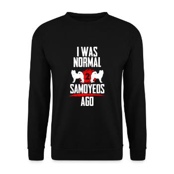 I was normal 2 Samojedes before - Unisex Sweatshirt - black - Front - Alina (178cm) & Michal (187cm)