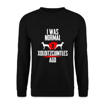 I was normal 2 Xoloitzcuintles before - Unisex Sweatshirt - black - Front - Alina (178cm) & Michal (187cm)