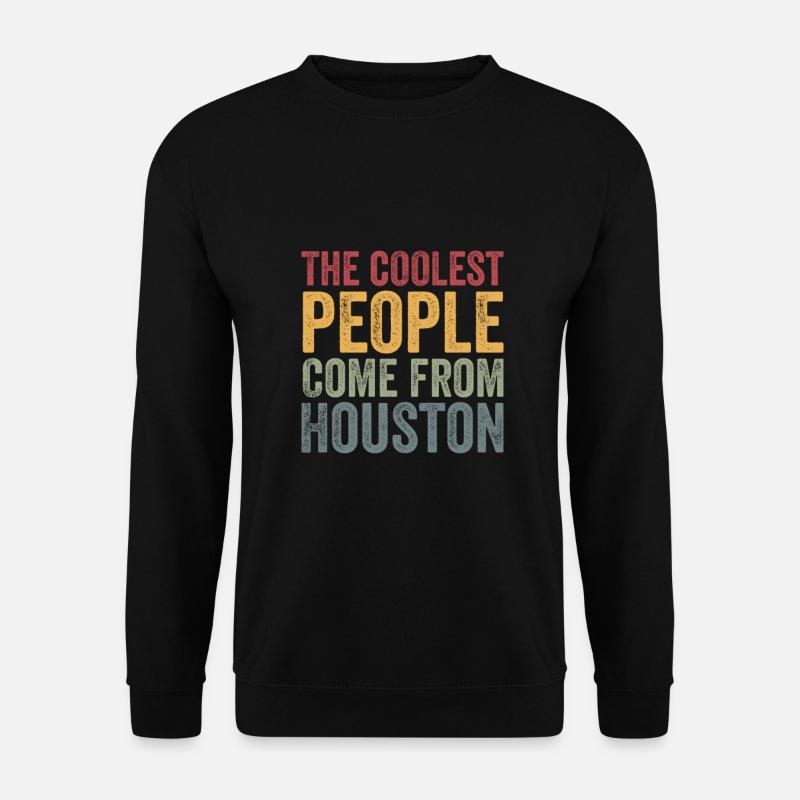 Coolest people come from Houston - Unisex Sweatshirt - black