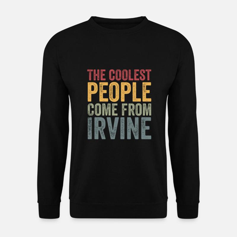 Coolest people come from Irvine - Unisex Sweatshirt - black