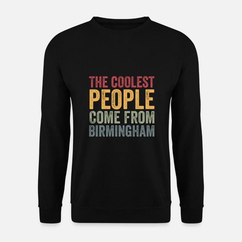 Coolest people come from Birmingham - Unisex Sweatshirt - black