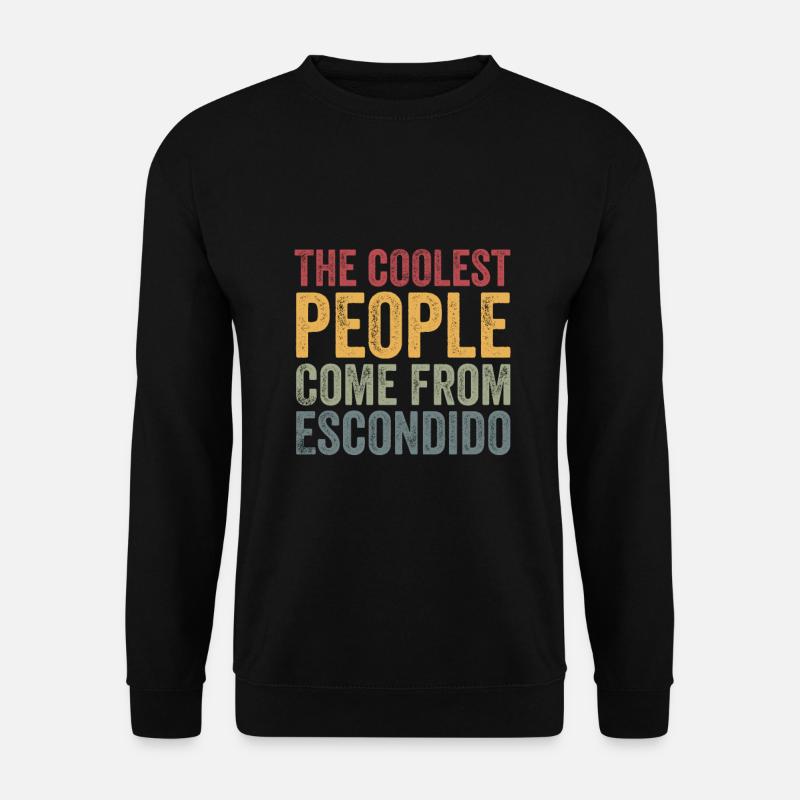 Coolest people come from Escondido - Unisex Sweatshirt - black