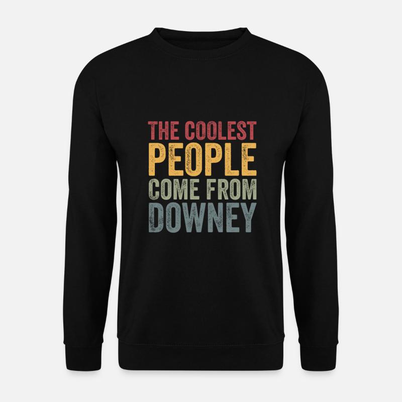 Coolest people come from Downey - Unisex Sweatshirt - black
