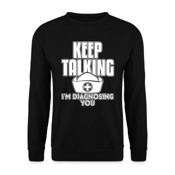 Nurse Keep Talking I'm Diagnosing You - Unisex Sweatshirt - black - Front - Alina (178cm) & Michal (187cm)