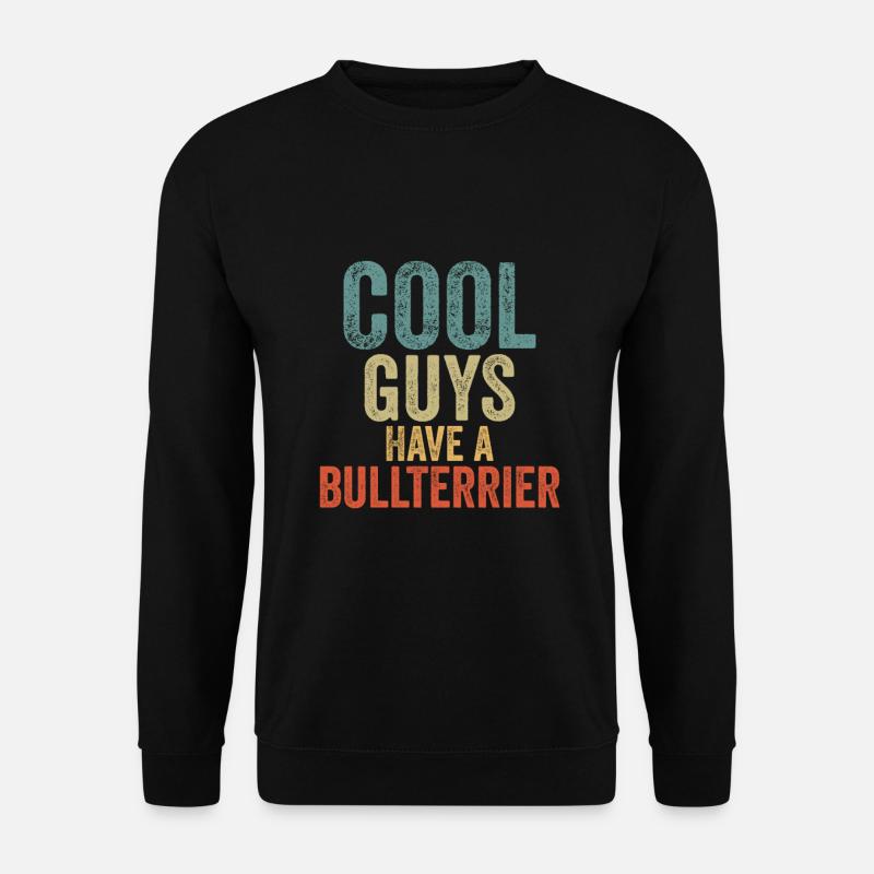 Cool Guys a un bullterrier - Sweat-shirt Unisexe - noir
