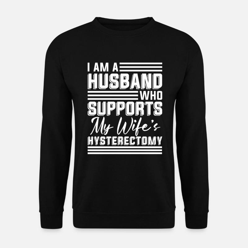 Hysterectomy husband - Unisex Sweatshirt - black