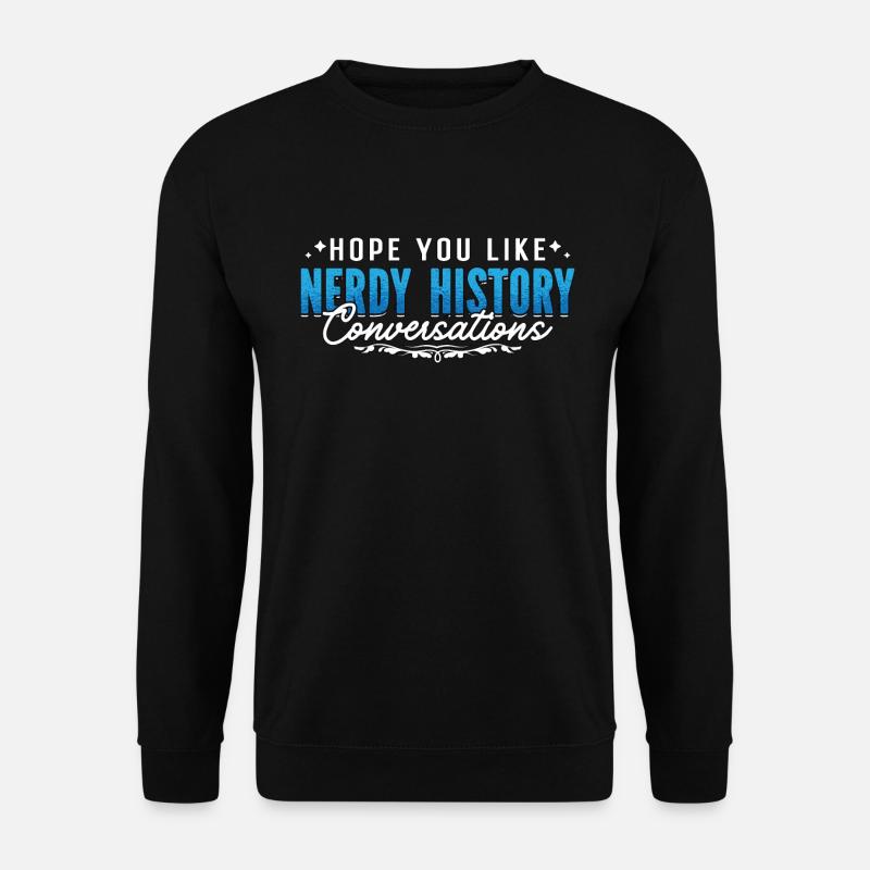 Historian Hope You Like History Teacher Historians - Unisex Pullover - Schwarz