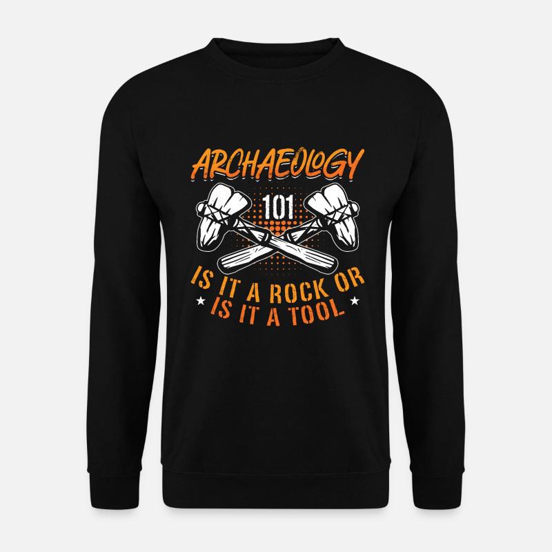 Archaeology 101 Is It Fossil Digging Archaeologist - Unisex Sweatshirt - black