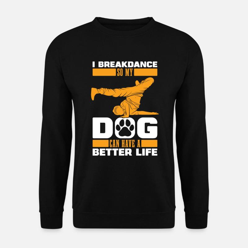 Breakdance Breakdancer Breakdancing Hund - Unisex Pullover - Schwarz