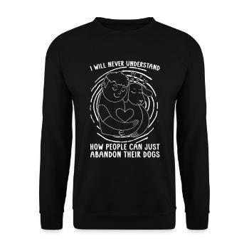 Abandoned Pets I Will Never Homeless Animal Lover - Unisex Sweatshirt - black - Front - Alina (178cm) & Michal (187cm)