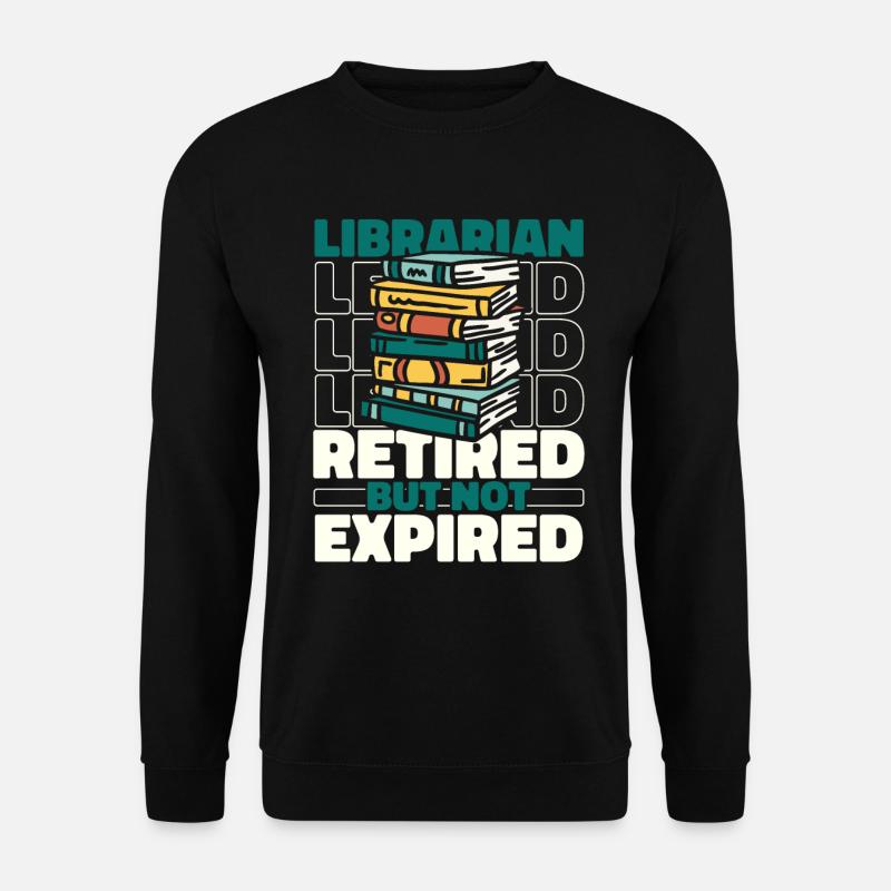 Retired librarian - Unisex Sweatshirt - black