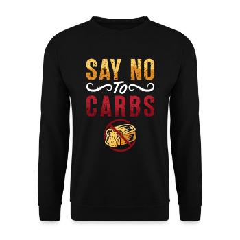 Low Carb Diet Say No To Carbs Loves Healthy Eating - Unisex Pullover - Schwarz - Vorne - Alina (178cm) & Michal (187cm)