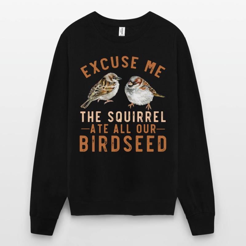 Spatz Vogelfutterhaus Garten Eichhörnchen Problem Unisex Pullover