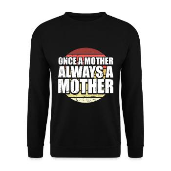 Mama Mutter Once A Mother Always A Mother - Unisex Pullover - Schwarz - Vorne - Alina (178cm) & Michal (187cm)