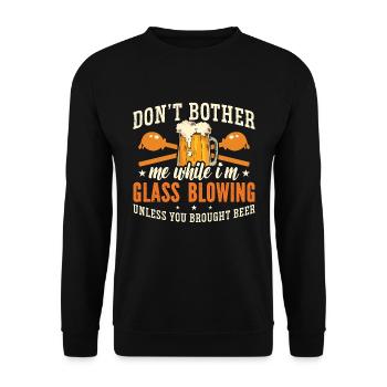 Glassblowing Don't Bother Me While I'm Lampworking - Unisex Sweatshirt - black - Front - Alina (178cm) & Michal (187cm)